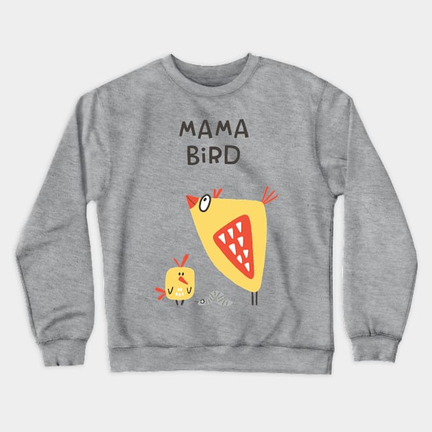 Mama Bird Crewneck Sweatshirt by JunkyDotCom